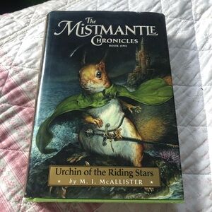 The Mistmantle Chronicles book 1 - The Urchin of the Riding Stars. Summer read!